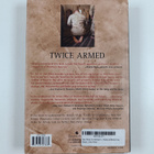 R. Alan King : Twice Armed - An American Soldier's Battle... - pikkukuva 2