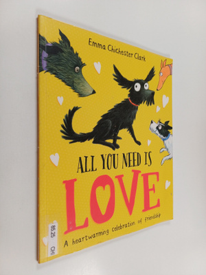 Emma Chichester Clark : All you need is love