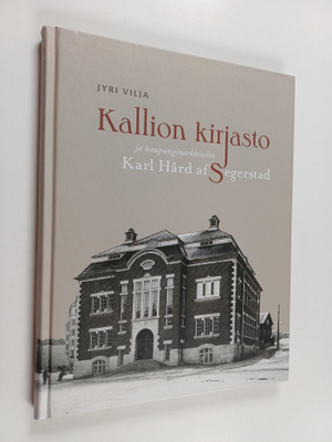 Jyri Vilja : Kallion kirjasto ja kaupunginarkkitehti Karl...