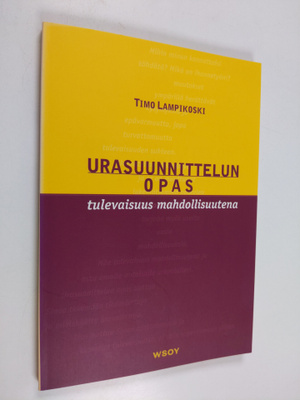Timo Lampikoski : Urasuunnittelun opas : tulevaisuus mahd...