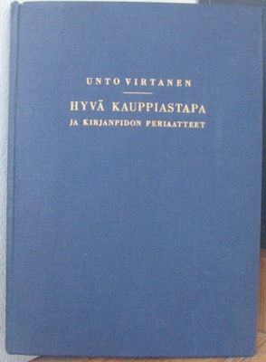 Unto Virtanen: Hyvä kauppiastapa ja kirjanpidon periaatteet