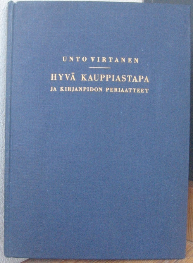Unto Virtanen: Hyvä kauppiastapa ja kirjanpidon periaatteet
