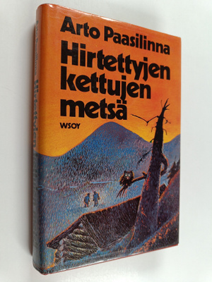 Arto Paasilinna : Hirtettyjen kettujen metsä (signeerattu...