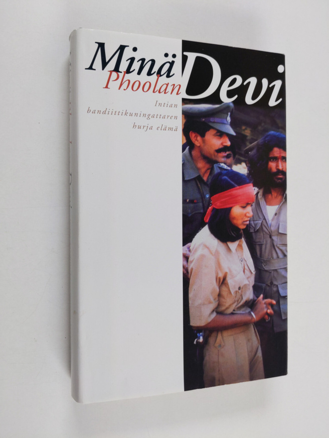 Phoolan Devi : Minä, Phoolan Devi : Intian bandiittikunin...