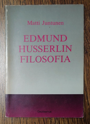 Matti Juntunen - Edmund Husserlin filosofia