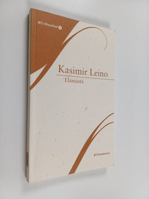 Kasimir Leino : Elämästä : pienempiä kertomuksia