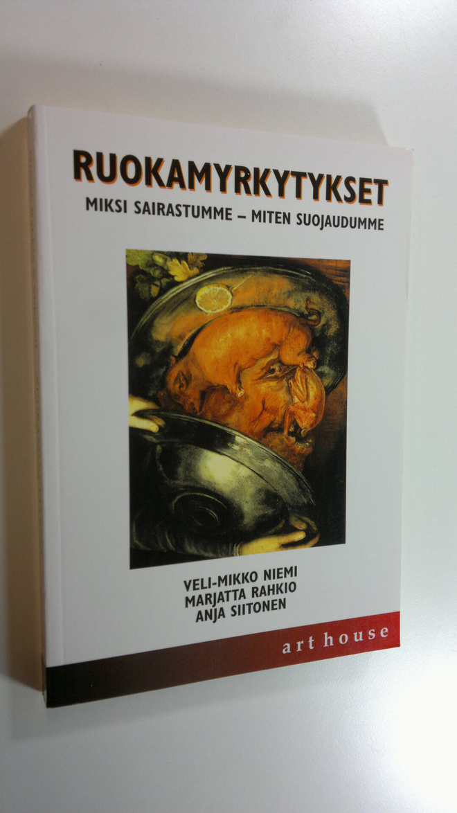 Veli-Mikko Niemi : Ruokamyrkytykset : miksi sairastumme -...
