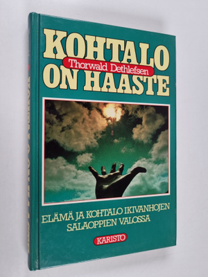 Thorwald Dethlefsen : Kohtalo on haaste : elämä ja kohtal...