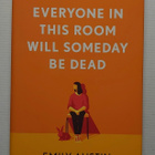 Emily Austin - Everyone in this Room Will Someday Be Dead - pikkukuva 1