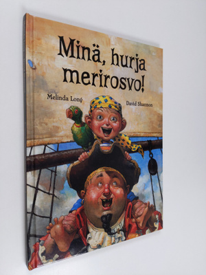Melinda Long : Minä, hurja merirosvo!