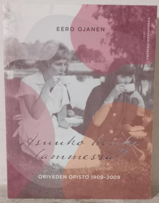 Eero Ojanen : Oriveden opisto 1909-2009