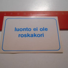 Jenkki Tarra-Jenkki # luonto ei ole roskakori - pikkukuva 1