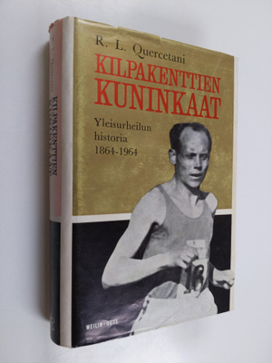 R. L. Quercetani : Kilpakenttien kuninkaat : yleisurheilu...