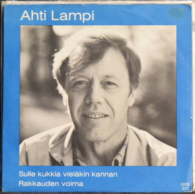Single: Lampi, Ahti - Sulle kukkia vieläkin kannan / Rakka..