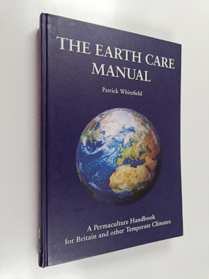 Patrick Whitefield : The earth care manual : a permacultu...