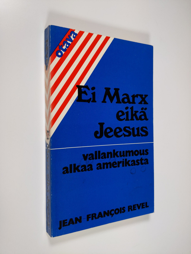 Jean-Francois Revel : Ei Marx eikä Jeesus : vallankumous ...