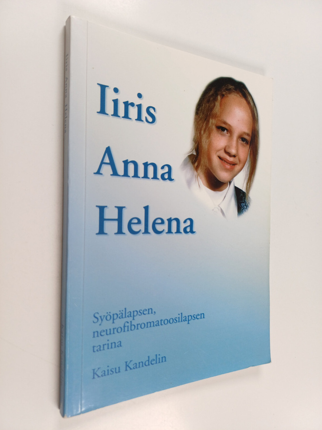 Kaisu Kandelin : Iiris Anna Helena : syöpälapsen, neurofi...