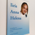 Kaisu Kandelin : Iiris Anna Helena : syöpälapsen, neurofi... - pikkukuva 1