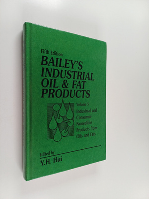 Y. H. Hui : Bailey's Industrial Oil and Fat Products 5 : ...