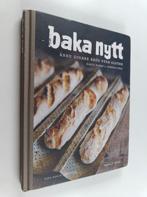 Maria Blohm : Baka nytt : ännu godare bröd utan gluten
