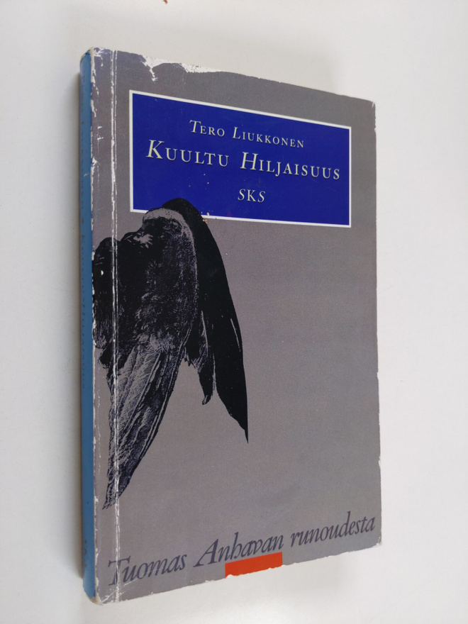 Tero Liukkonen : Kuultu hiljaisuus : Tuomas Anhavan runou...