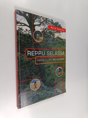Raija Hentman : Reppu selässä : retkeilijän perusopas