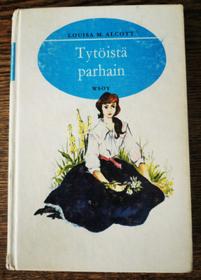 Louisa M. Alcott: Tytöistä parhain