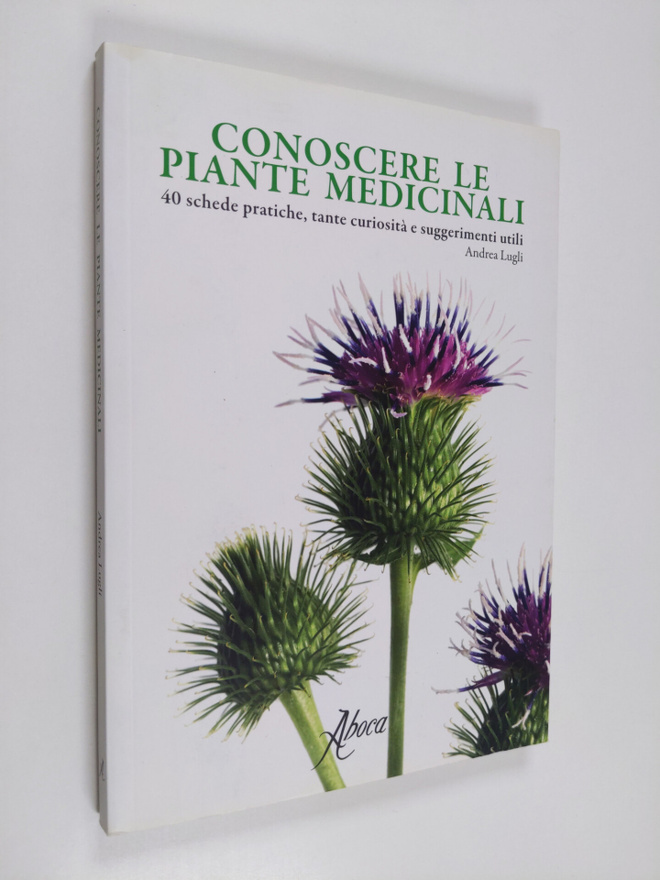 Andrea Lugli : Conoscere le piante medicinali. 40 schede ...