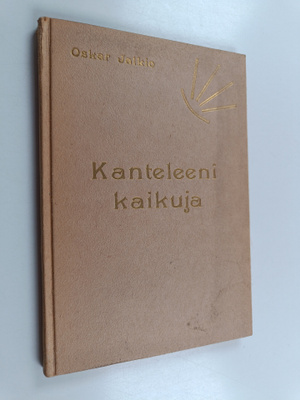 Oskar Jalkio : Kanteleeni kaikuja