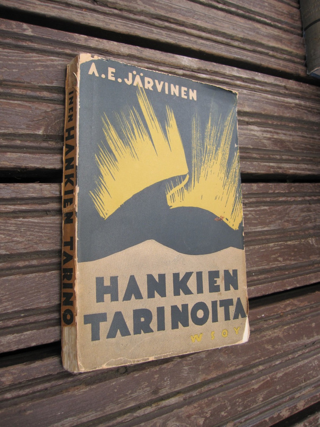 A. E. Järvinen: Hankien tarinoita. 1p. Wsoy 1936.