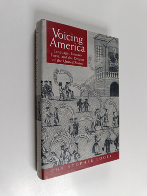 Christopher Looby : Voicing America : language, literary ...