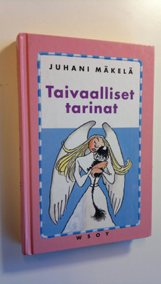 Juhani Mäkelä : Taivaalliset tarinat