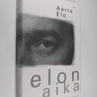 Aarre Elo : Elon aika - pikkukuva 1