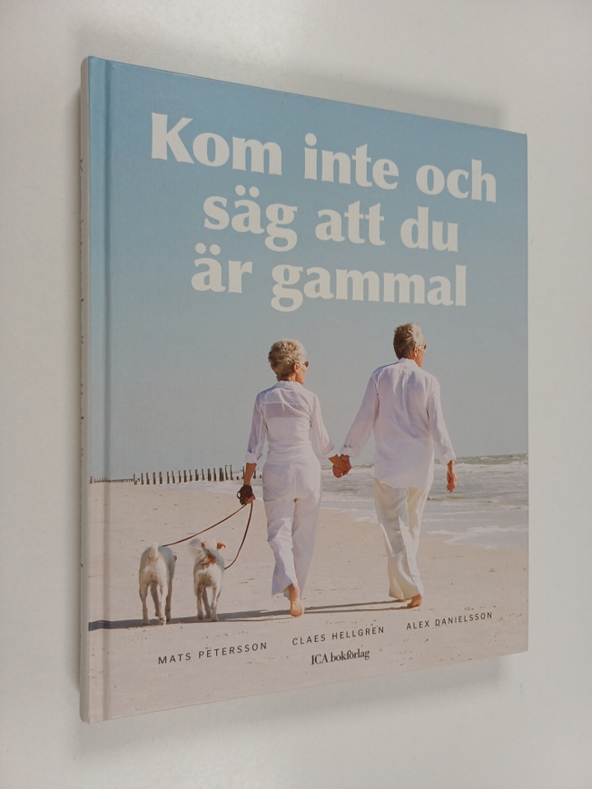 Mats Peterson : Kom inte och säg att du är gammal