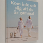 Mats Peterson : Kom inte och säg att du är gammal - pikkukuva 1