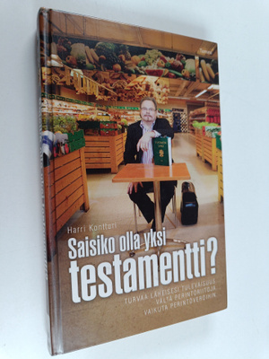 Harri Kontturi : Saisiko olla yksi testamentti : turvaa l...