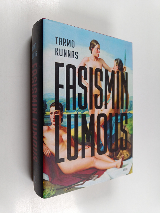 Tarmo Kunnas : Fasismin lumous : eurooppalainen älymystö ...