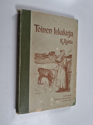 K. Raitio : Toinen lukukirja : kansakoulujen 1 ja 2 vuosi...