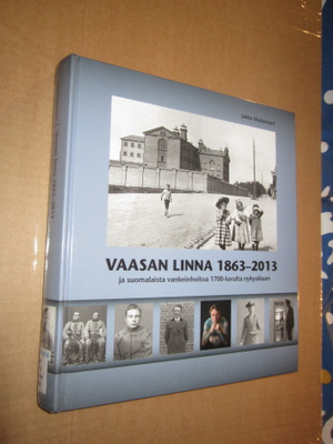 Muiluvuori, Vaasan linna 1863-2013 - ja suomalaista vankeinh