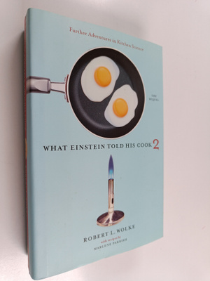 Robert L. Wolke ym. : What Einstein Told His Cook 2 : Fur...