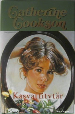 Catherine Cookson • Kasvattitytär