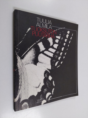 Tuulia Almila : Tuoksuton puutarha