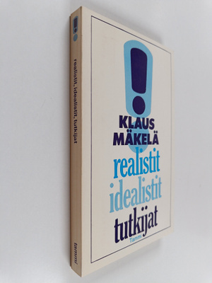 Klaus Mäkelä : Realistit, idealistit, tutkijat