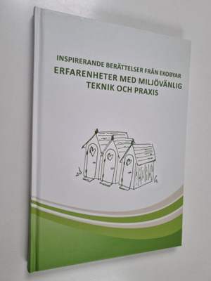 Erfarenheter med miljövänlig teknik och praxis : inspirer...