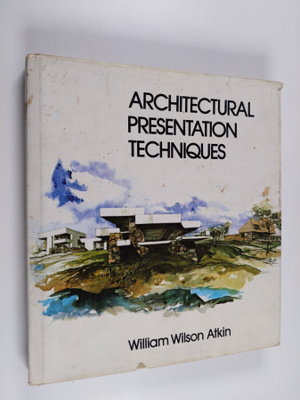 William Wilson Atkin : Architectural presentation techniques
