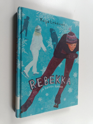 Tuija Lehtinen : Rebekka ja talven taikaa