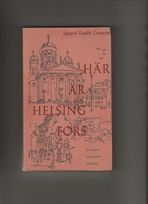 Lunde´n Cronström: Här är Helsingfors, Schildt 1964, nid,