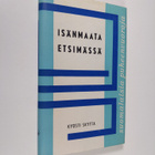 Kyösti Skyttä : Isänmaata etsimässä - pikkukuva 1