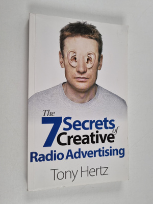 Tony Hertz : The 7 Secrets of Creative Radio Advertising