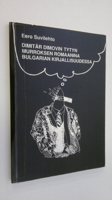 Eero Suvilehto : Dimitar Dimovin Tytyn murroksen romaanin...
